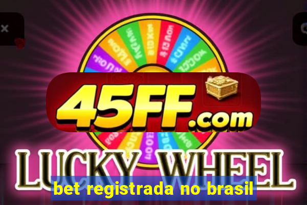 bet registrada no brasil